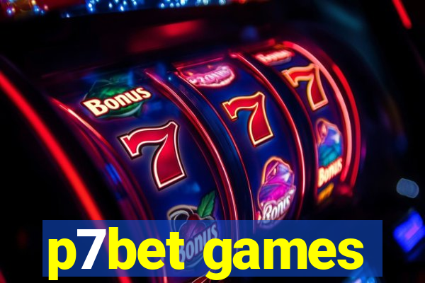 p7bet games